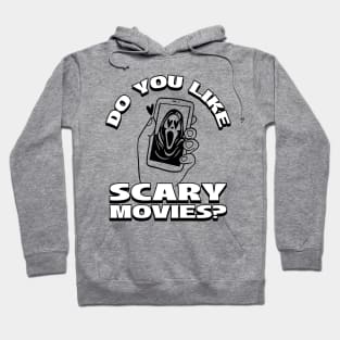 Halloween T-Shirt - Do you like scary movies? Hoodie